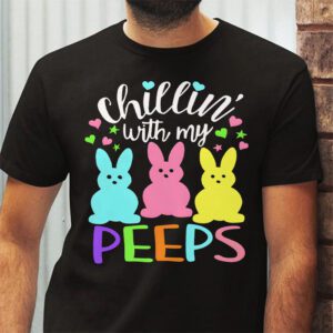 Funny Chillin With My Peeps Easter Bunny Hangin With Peeps T Shirt 2