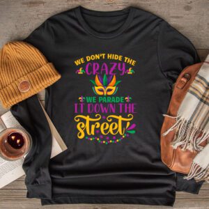 Funny Mardi Gras We Don’t Hide Crazy Parade street Longsleeve Tee