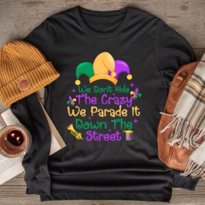 Funny Mardi Gras We Don’t Hide Crazy Parade street Longsleeve Tee