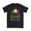 Funny Mardi Gras We Don't Hide Crazy Parade street T-Shirt