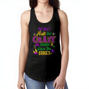 Funny Mardi Gras We Dont Hide Crazy Parade street Tank Top 1 1