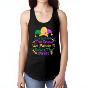 Funny Mardi Gras We Dont Hide Crazy Parade street Tank Top 1 6