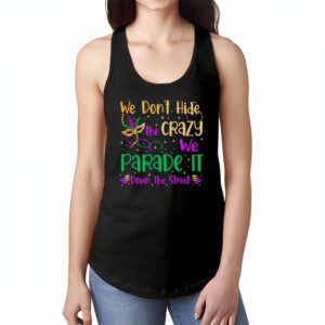 Funny Mardi Gras We Dont Hide Crazy Parade street Tank Top 1 7