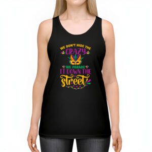 Funny Mardi Gras We Dont Hide Crazy Parade street Tank Top 2