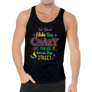 Funny Mardi Gras We Dont Hide Crazy Parade street Tank Top 3 2