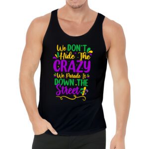 Funny Mardi Gras We Dont Hide Crazy Parade street Tank Top 3 3