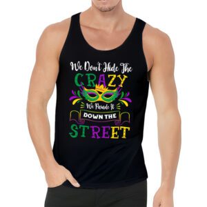 Funny Mardi Gras We Dont Hide Crazy Parade street Tank Top 3 4