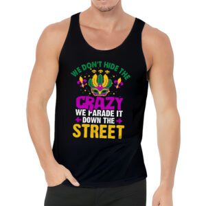 Funny Mardi Gras We Dont Hide Crazy Parade street Tank Top 3 5