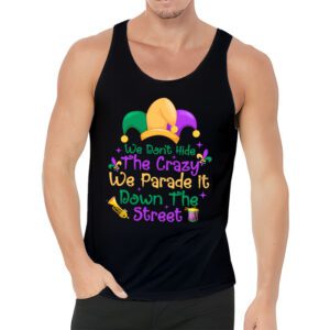 Funny Mardi Gras We Dont Hide Crazy Parade street Tank Top 3 6