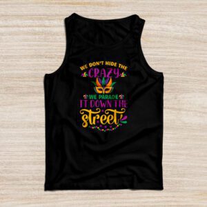 Funny Mardi Gras We Don’t Hide Crazy Parade street Tank Top