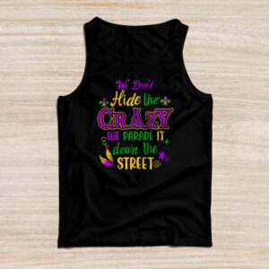 Funny Mardi Gras We Don’t Hide Crazy Parade street Tank Top