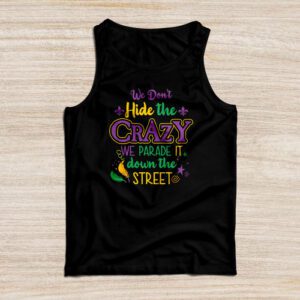 Funny Mardi Gras We Don’t Hide Crazy Parade street Tank Top