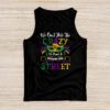 Funny Mardi Gras We Don't Hide Crazy Parade street Tank Top