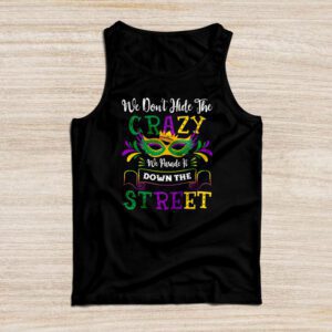 Funny Mardi Gras We Don’t Hide Crazy Parade street Tank Top