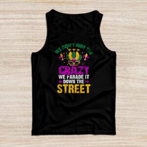 Funny Mardi Gras We Don’t Hide Crazy Parade street Tank Top