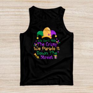 Funny Mardi Gras We Don’t Hide Crazy Parade street Tank Top