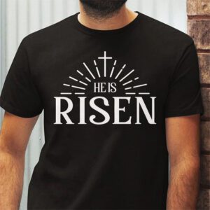 He Is Risen Cross Jesus Religious Easter Day Christians T Shirt 2 1