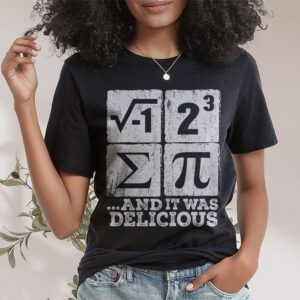I Ate Some Pie And It Was Delicious I Ate Some Pi Math T Shirt 1 2
