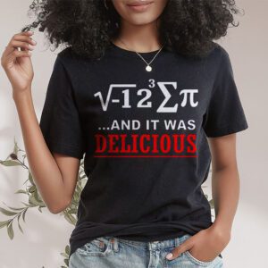 I Ate Some Pie And It Was Delicious I Ate Some Pi Math T Shirt 1 4