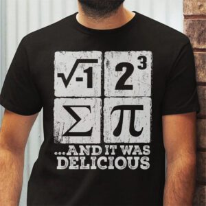 I Ate Some Pie And It Was Delicious I Ate Some Pi Math T Shirt 2 2