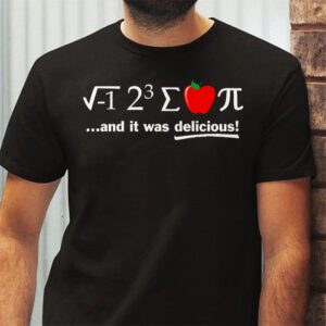 I Ate Some Pie And It Was Delicious I Ate Some Pi Math T Shirt 2 3