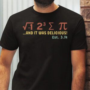 I Ate Some Pie And It Was Delicious I Ate Some Pi Math T Shirt 2