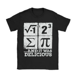 I Ate Some Pie And It Was Delicious - I Ate Some Pi Math T-Shirt