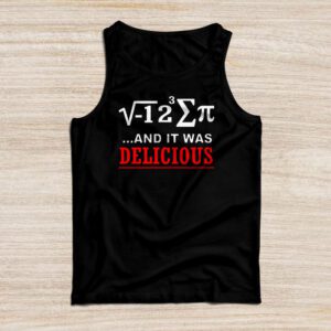I Ate Some Pie And It Was Delicious – I Ate Some Pi Math Tank Top