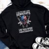 I Like My Guns Like Democrats Like Their Voters Undocumented Hoodie