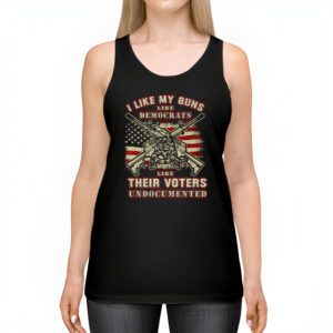 I Like My Guns Like Democrats Like Their Voters Undocumented Tank Top 2 8