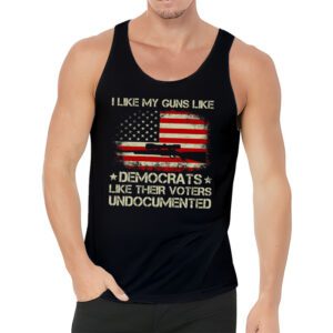 I Like My Guns Like Democrats Like Their Voters Undocumented Tank Top 3 3