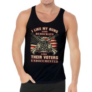 I Like My Guns Like Democrats Like Their Voters Undocumented Tank Top 3 8