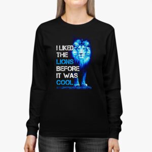 I Liked The Lions Before It Was Cool Longsleeve Tee 2 2