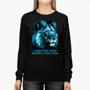 I Liked The Lions Before It Was Cool Longsleeve Tee 2 4