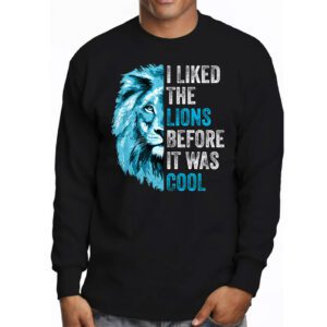 I Liked The Lions Before It Was Cool Longsleeve Tee 3 3