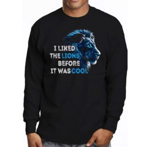 I Liked The Lions Before It Was Cool Longsleeve Tee 3