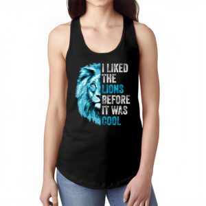 I Liked The Lions Before It Was Cool Tank Top 1 3