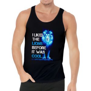 I Liked The Lions Before It Was Cool Tank Top 3 2