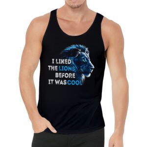 I Liked The Lions Before It Was Cool Tank Top 3