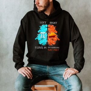 I Love Pi Did Someone Say Pie Math Teacher Women Men Kids Hoodie 2 2