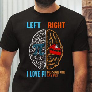 I Love Pi Did Someone Say Pie Math Teacher Women Men Kids T Shirt 2