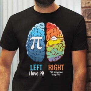 I Love Pi Did Someone Say Pie Math Teacher Women Men Kids T Shirt 2 4