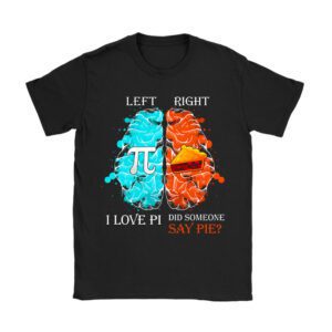 I Love Pi Did Someone Say Pie Math Teacher Women Men Kids T-Shirt