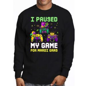 I Paused My Game For Mardi Gras Video Game Mardi Gras Longsleeve Tee 3 1