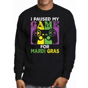 I Paused My Game For Mardi Gras Video Game Mardi Gras Longsleeve Tee 3 3