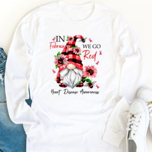 In February We Go Red American Heart Disease Awareness Longsleeve Tee 1 1