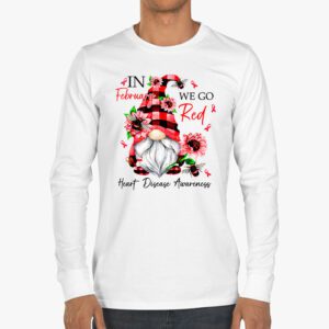 In February We Go Red American Heart Disease Awareness Longsleeve Tee 3 1