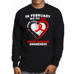 In February We Go Red American Heart Disease Awareness Longsleeve Tee 3 4