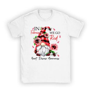 In February We Go Red American Heart Disease Awareness T-Shirt