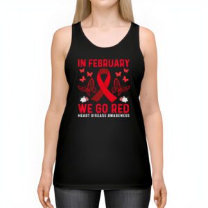 In February We Go Red American Heart Disease Awareness Tank Top 2 3